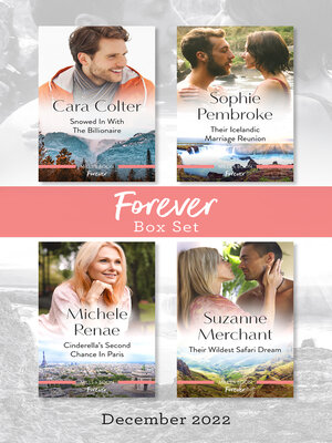 cover image of Forever Box Set Dec 2022/Snowed In with the Billionaire/Their Icelandic Marriage Reunion/Cinderella's Second Chance in Paris/Their Wildest Safa